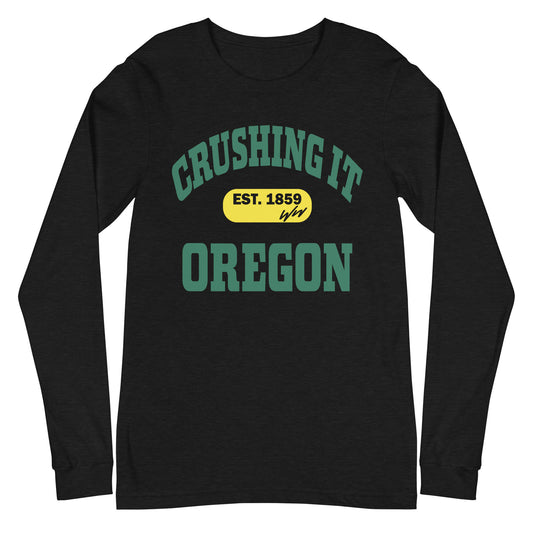 CRUSHING IT OREGON LONG SLEEVE TEE