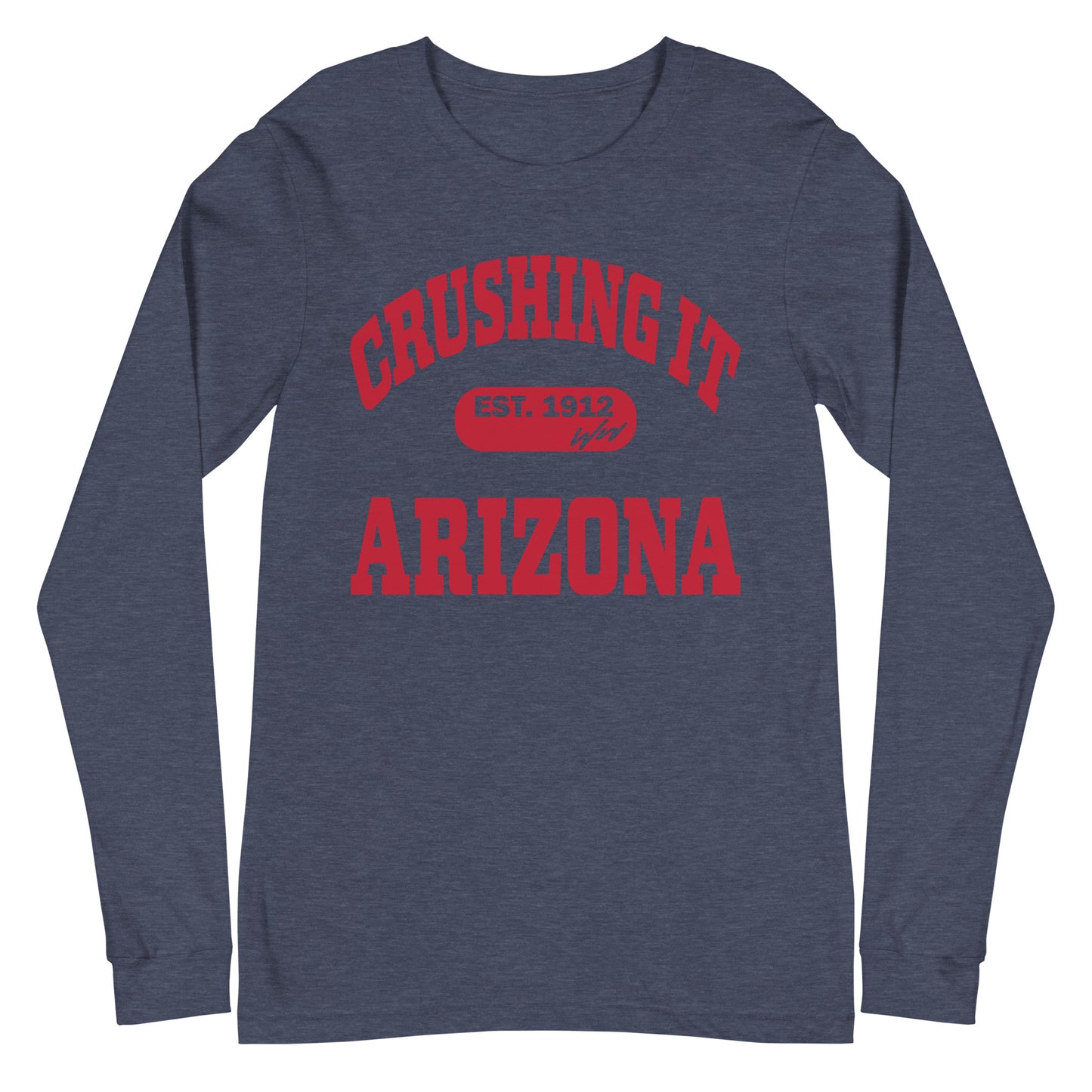 CRUSHING IT ARIZONA LONG SLEEVE TEE