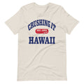 CRUSHING IT HAWAII TEE