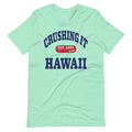 CRUSHING IT HAWAII TEE