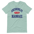 CRUSHING IT HAWAII TEE