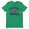 CRUSHING IT HAWAII TEE