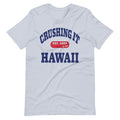 CRUSHING IT HAWAII TEE