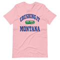 CRUSHING IT MONTANA TEE